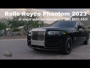 Rolls-Royce Phantom 2023, el mejor auto del mundo por solo $651,450!